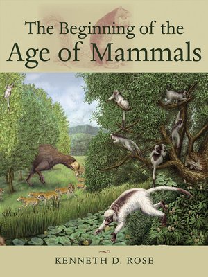 cover image of The Beginning of the Age of Mammals